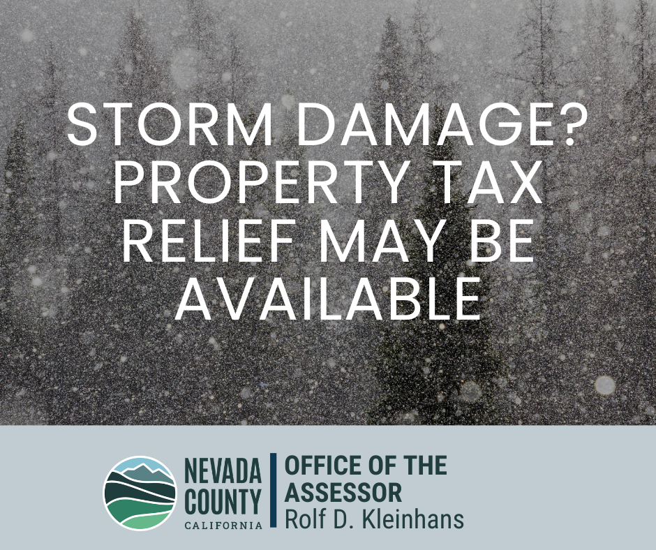 Nevada County Assessor Kleinhans reminds property owners of potential tax relief following winter storm