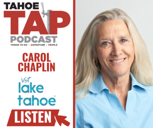 Tahoe TAP Podcast: Carol Chaplin – Visit Lake Tahoe