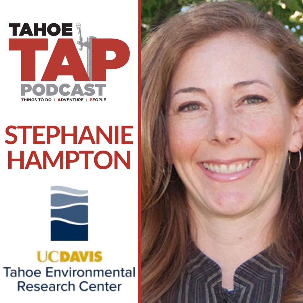 Tahoe TAP Podcast — The Science Behind Lake Tahoe with Dr. Stephanie Hampton – UC Davis Tahoe Environmental Resea...